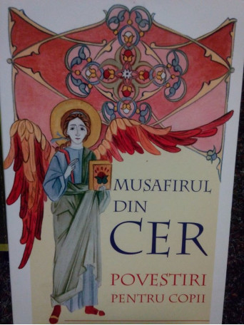 Ana Florea - Musafirul din cer. Povestiri pentru copii - 2008 - Brosata