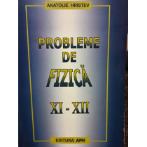 Probleme de fizica XI - XII