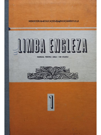 Limba engleza - Manual pentru anul I de studiu, vol. 1