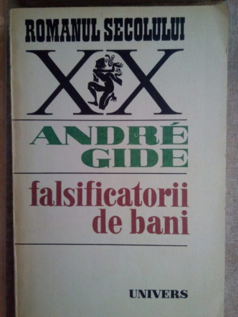 Andre Gide - Falsificatorii de bani - 1980 - Brosata