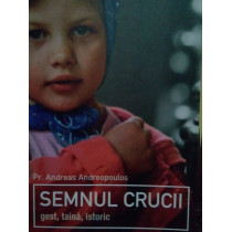 Semnul crucii. Gest, taina, istoric