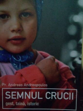 Semnul crucii. Gest, taina, istoric