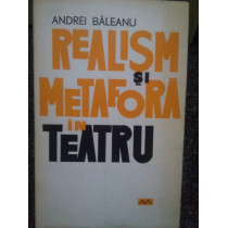 Realism si metafora in teatru