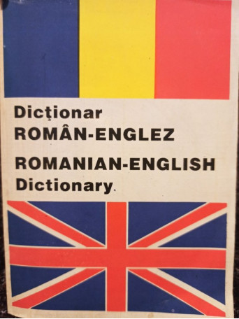 Dictionar roman-englez / Romanian-english dictionary