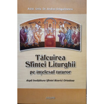 Talcuirea Sfintei Liturghii pe intelesul tuturor