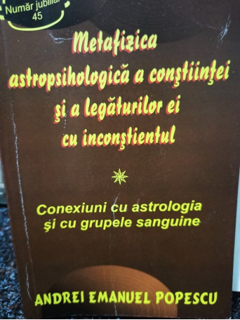 Metafizica astropsihologica a constiintei si a legaturilor ei cu inconstientul