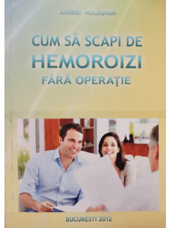 Cum sa scapi de hemoroizi fara operatie