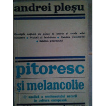 Pitoresc si melancolie. O analiza a sentimentului naturii in cultura europeana