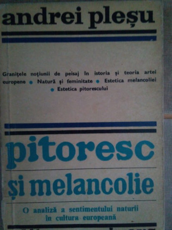 Pitoresc si melancolie. O analiza a sentimentului naturii in cultura europeana