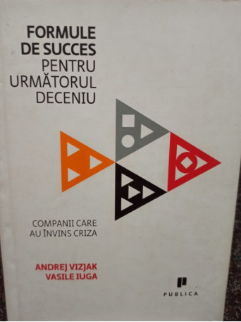 Formule de succes pentru urmatorul deceniu