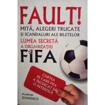 Fault! Lumea secreta a organizatiei FIFA