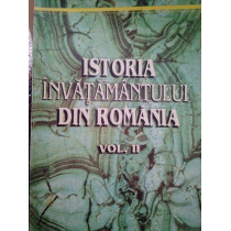 Istoria invatamantului din Romania, vol. II