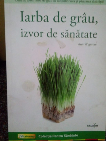 Iarba de grau, izvor de sanatate