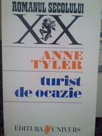 Anne Tyler - Turist de ocazie - 1996 - Brosata