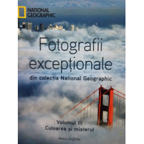 Fotografii exceptionale din colectia National Geographic, vol. 3