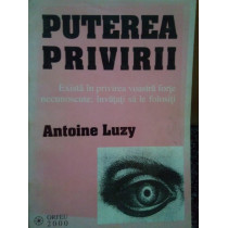 Puterea privirii. Exista in privirea voastra forte necunoscute, invatati sa le folositi