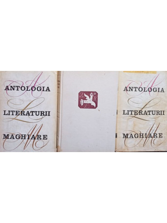 Antologia literaturii maghiare, 3 vol.