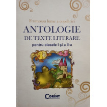 Antologie de texte literare pentru clasele I si a II-a