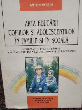 Arta educarii copiilor si adolescentilor in familie si in scoala