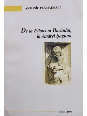 De la Filotei al Buzaului, la Andrei Saguna