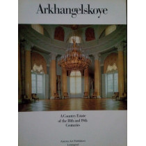 Arkhangelskoye - A Country Estate of the 18th and 19th Centuries