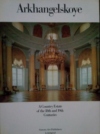 Arkhangelskoye - A Country Estate of the 18th and 19th Centuries - Cartonata