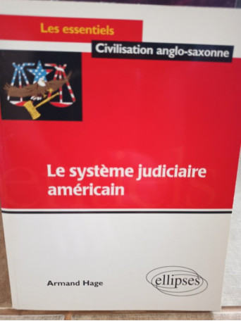 Armand Hage - Le systeme judiciaire americain - 2000 - Brosata