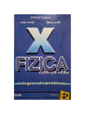 Fizica - Culegere de probleme clasa X