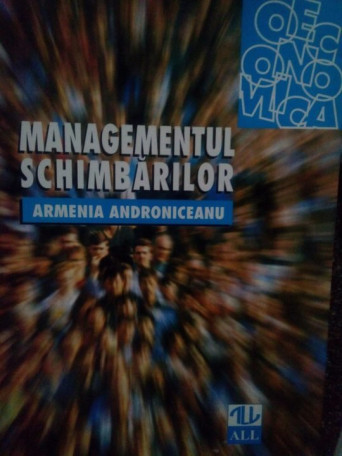 Armenia Androniceanu - Managementul schimbarilor - 1998 - cartonata