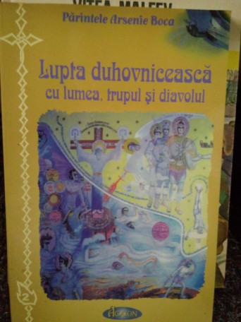 Arsenie Boca - Lupta duhovniceasca cu lumea, trupul si diavolul - 2009 - Brosata