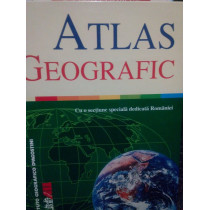 Atlas geografic. Cu o sectiune speciala dedicata Romaniei