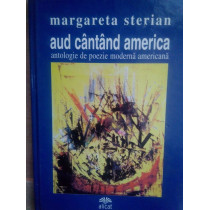 Aud cantand America. Antologie de poezie moderna Americana