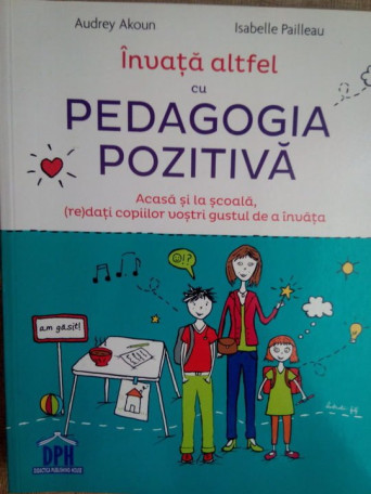 Invata altfel cu pedagogia pozitiva