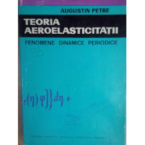 Teoria aeroelasticitatii. Fenomene dinamice periodice