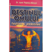 Destinul omului - Fatalitate si predestinare