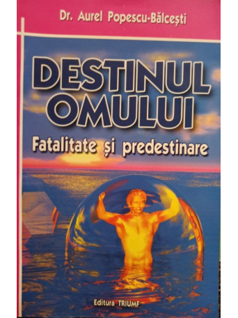 Destinul omului - Fatalitate si predestinare