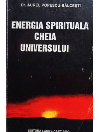 Balcesti - Energia spirituala cheia universului