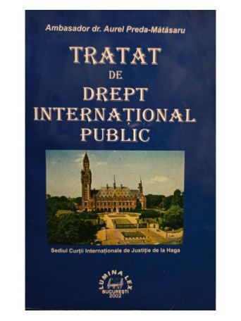 Aurel Preda Matasaru - Tratat de drept international public - 2002 - Brosata