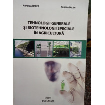 Tehnologii generale si biotehnologii speciale in agricultura