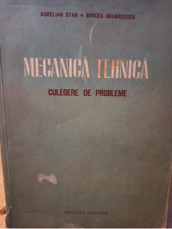 Mecanica tehnica - Culegere de probleme