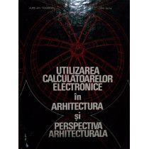 Utilizarea calculatoarelor electronice in arhitectura si perspectiva arhitecturala