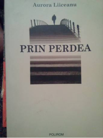 Aurora Liiceanu - Prin perdea - 2009 - Brosata