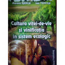 Cultura vitei de vie si vinificatia in sistem ecologic