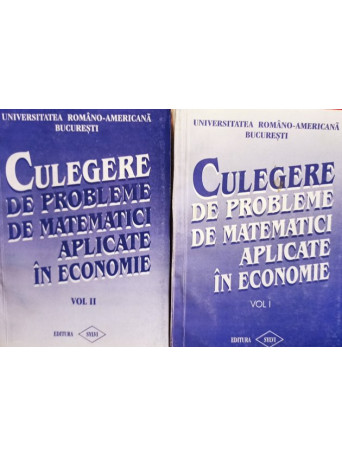 Culegere de probleme de matematici aplicate in economie, 2 vol.