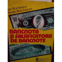 Bancnota si falsificatorii de bancnote