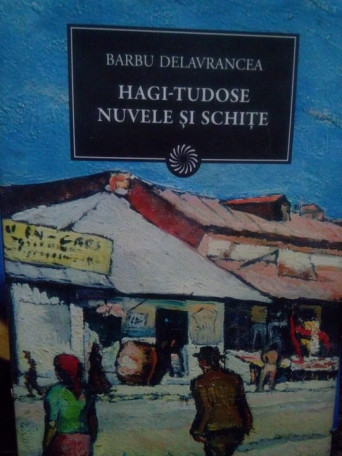 Hagi Tudose. Nuvele si schite