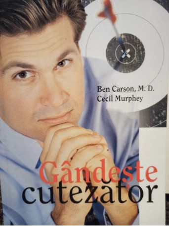 Ben Carson - Gandeste cutezator - 2002 - Brosata