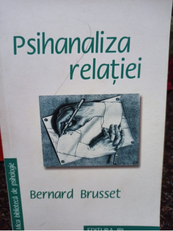 Bernard Brusset - Psihanaliza relatiei - 2009 - Brosata