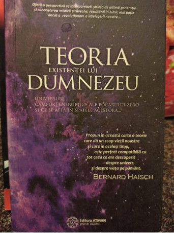 Bernard Haisch - Teoria existentei lui Dumnezeu - 2013 - brosata