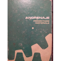 Angrenaje, proiectare materiale, vol. 1